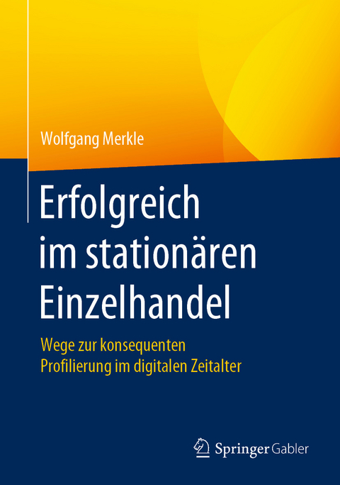 Erfolgreich im station&auml;ren Einzelhandel - Wolfgang Merkle