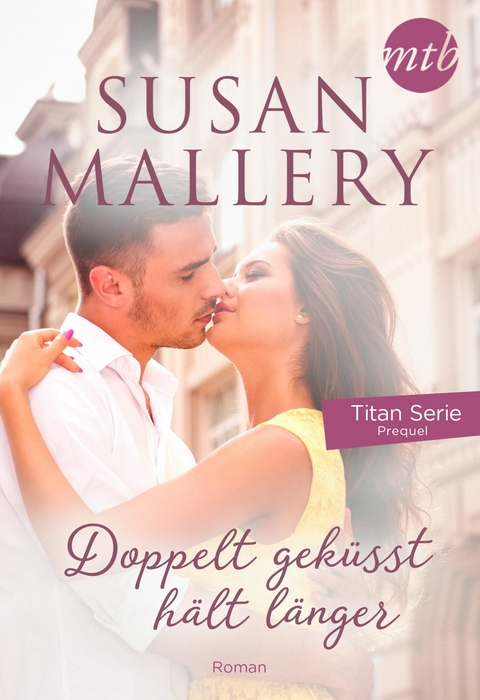 Doppelt gek&uuml;sst h&auml;lt l&auml;nger - Susan Mallery