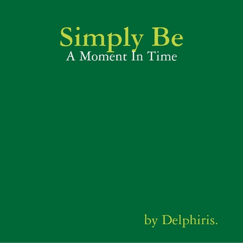 Simply Be - A Moment In Time -  Delphiris .