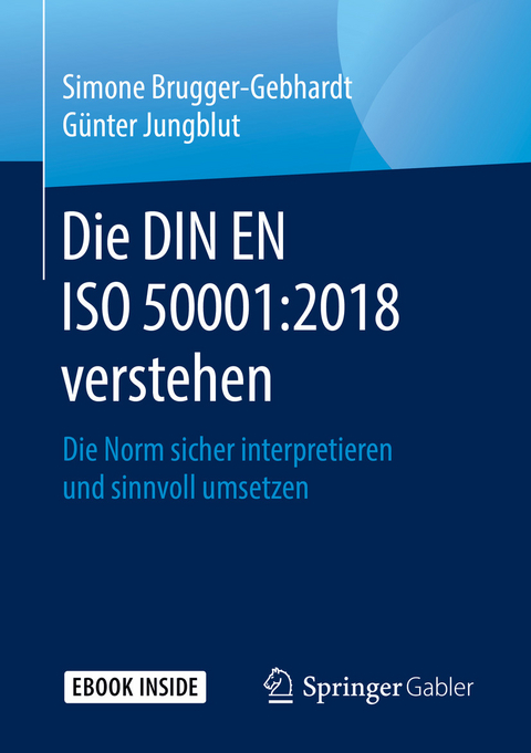 Die DIN EN ISO 50001:2018 verstehen - Simone Brugger-Gebhardt, G&uuml;nter Jungblut