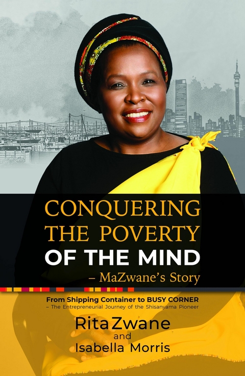 Conquering the Poverty of the Mind - MaZwane's Story -  Isabella Morris,  Rita Zwane