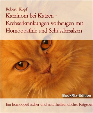 Karzinom bei Katzen - Krebserkrankungen vorbeugen mit Homöopathie und Schüsslersalzen