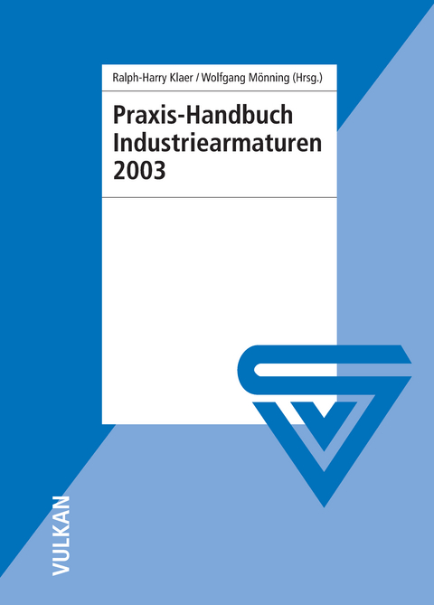 Praxis-Handbuch Industriearmaturen 2003 - 