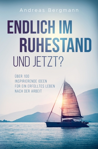 Endlich im Ruhestand - Und jetzt?