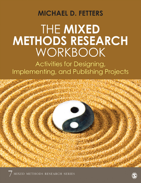 The Mixed Methods Research Workbook - Michael D. Fetters