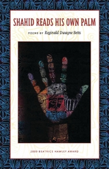 Shahid Reads His Own Palm - Reginald Dwayne Betts