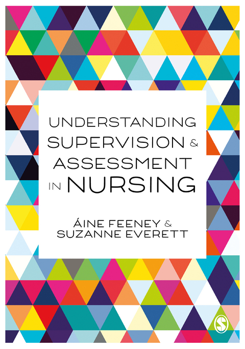 Understanding Supervision and Assessment in Nursing - &Aacute;ine Feeney, Su Everett