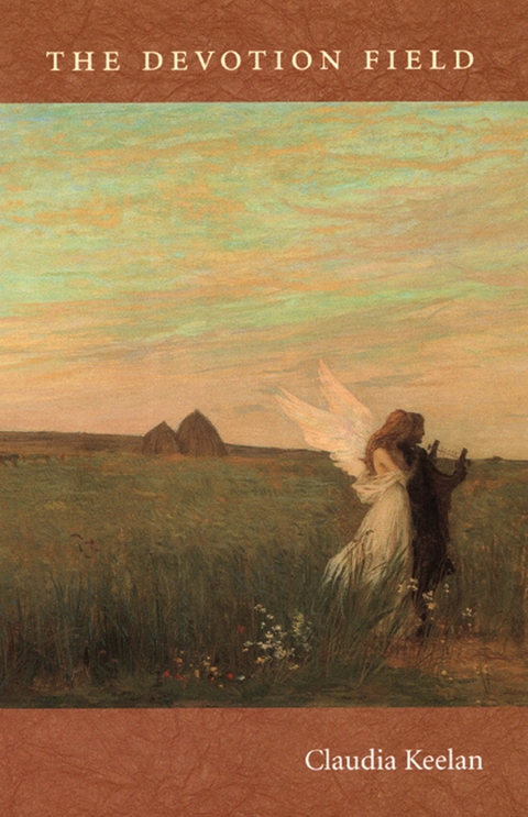 The Devotion Field - Claudia Keelan