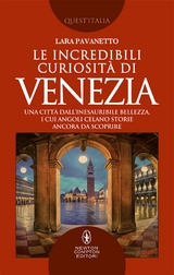 Le incredibili curiosit&agrave; di Venezia - Lara Pavanetto