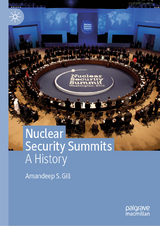 Nuclear Security Summits - Amandeep S. Gill