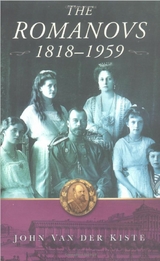 The Romanovs - John van der Kiste