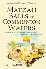 Matzah Balls to Communion Wafers - Gail Baker