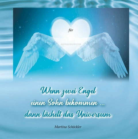 Wenn zwei Engel einen Sohn bekommen ... - Martina Sch&ouml;ckler