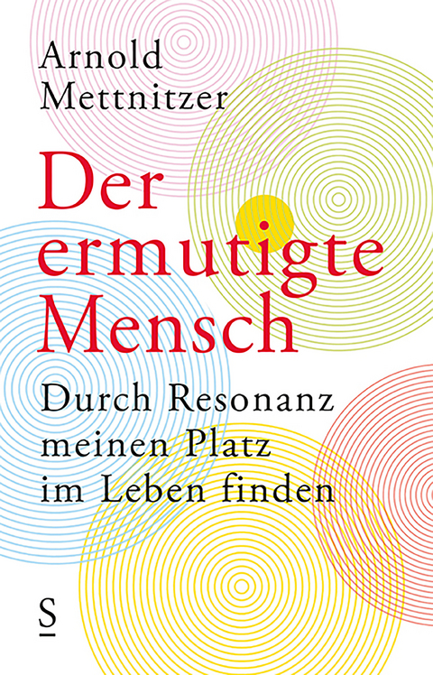 Der ermutigte Mensch - Arnold Mettnitzer