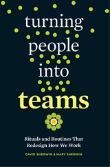 Turning People into Teams - David Sherwin, Mary Sherwin