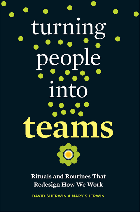 Turning People into Teams - David Sherwin, Mary Sherwin