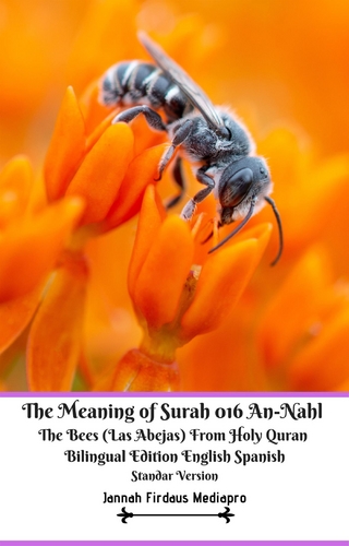 The Meaning of Surah 016 An-Nahl The Bees Las Abejas From Holy Quran Bilingual Edition English Spanish Standar Version
