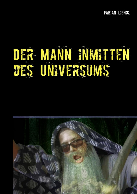 Der Mann inmitten des Universums - Fabian Liendl