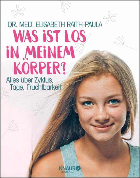 Was ist los in meinem K&ouml;rper? - Dr. med. Elisabeth Raith-Paula