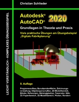 Autodesk AutoCAD 2020 - Grundlagen in Theorie und Praxis - Christian Schlieder