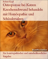 Osteoporose bei Katzen Knochenschwund behandeln mit Hom&ouml;opathie und Sch&uuml;sslersalzen - Robert Kopf