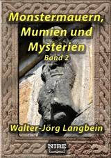 Monstermauern, Mumien und Mysterien Band 2 - Walter-J&ouml;rg Langbein