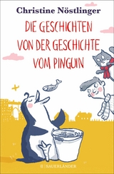 Die Geschichten von der Geschichte vom Pinguin - Christine N&ouml;stlinger