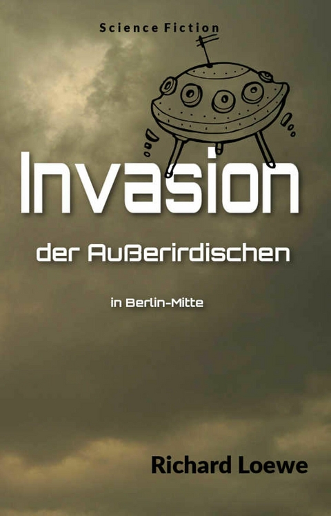 Invasion der Au&szlig;erirdischen in Berlin-Mitte - Richard Loewe