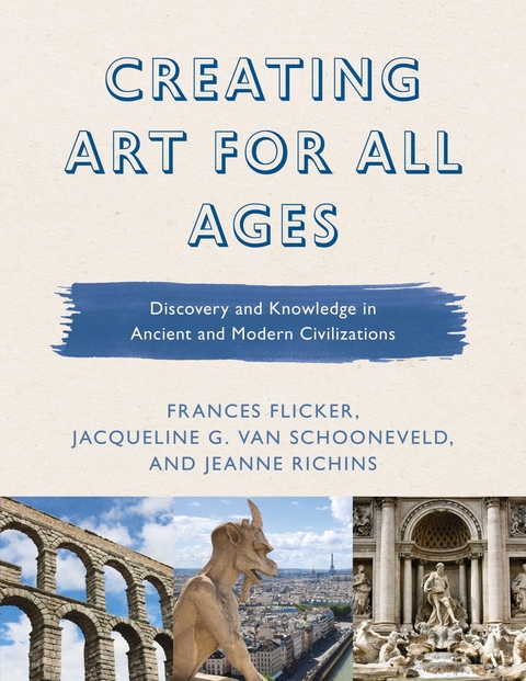 Creating Art for All Ages -  Frances Flicker,  Jeanne Richins,  Jacqueline G. Van Schooneveld