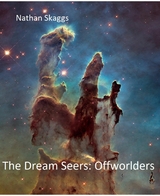 The Dream Seers: Offworlders - Nathan Skaggs