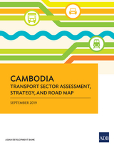 Cambodia Transport Sector Assessment, Strategy, and Road Map