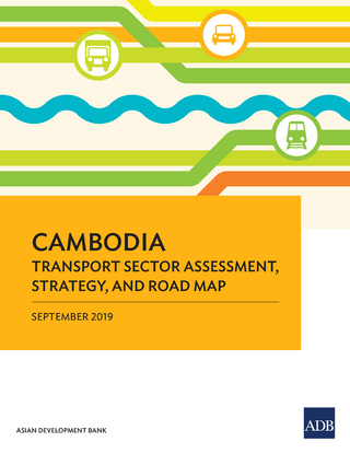 Cambodia Transport Sector Assessment, Strategy, and Road Map