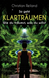 So geht KLARTRÄUMEN - Christian Reiland