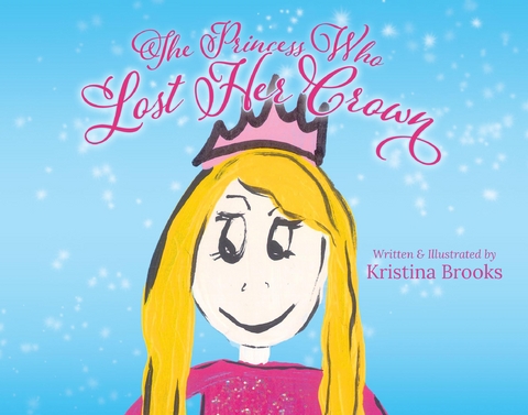 The Princess Who Lost Her Crown - Kristina Brooks