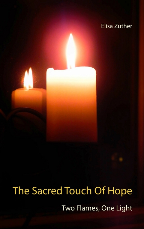 The Sacred Touch Of Hope - Elisa Zuther