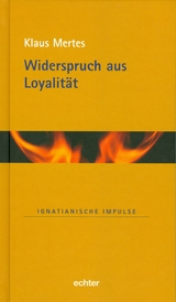 Widerspruch aus Loyalit&auml;t - Klaus Mertes