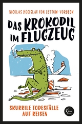Das Krokodil im Flugzeug - Nicolas Bogislav von Lettow-Vorbeck