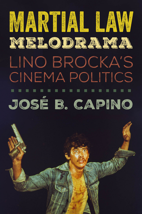 Martial Law Melodrama - Jos&eacute; B. Capino