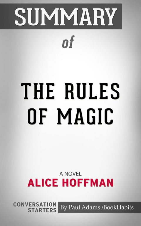 Summary of The Rules of Magic -  Paul Adams