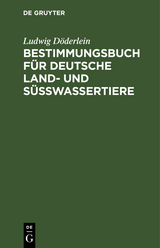 Bestimmungsbuch f&uuml;r deutsche Land- und S&uuml;&szlig;wassertiere - Ludwig D&ouml;derlein