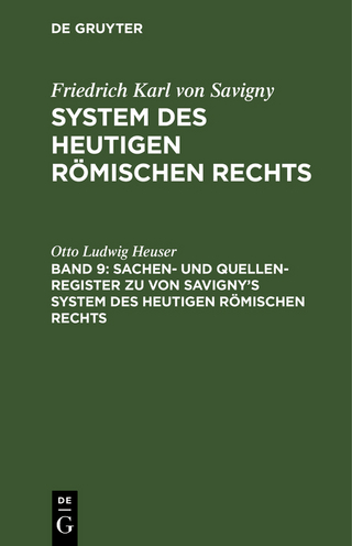 Sachen- und Quellen-Register zu von Savigny’s System des heutigen römischen Rechts