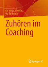 Zuh&ouml;ren im Coaching - Christine Albrecht, Daniel Perrin