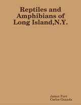 Reptiles and Amphibians of Long Island N Y -  James Farr,  Carlos Gazzola