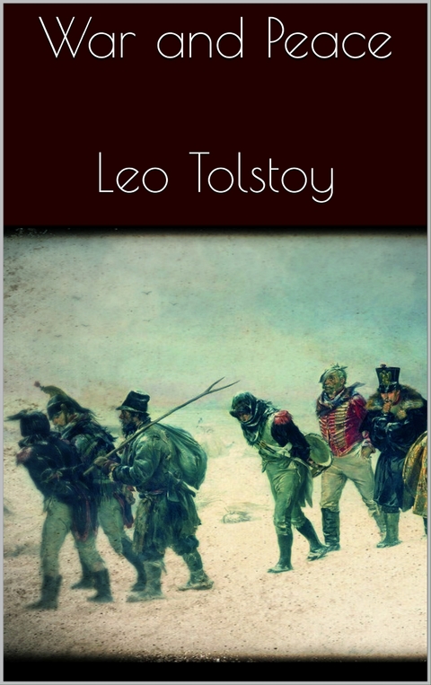 War and Peace - Leo Tolstoy