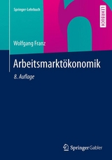 Arbeitsmarktökonomik - Wolfgang Franz