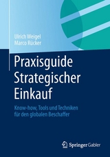 Praxisguide Strategischer Einkauf - Ulrich Weigel, Marco R&uuml;cker