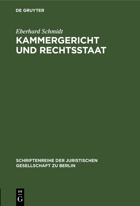 Kammergericht und Rechtsstaat - Eberhard Schmidt
