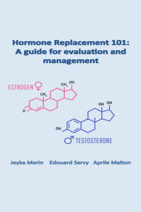 Hormone Replacement 101 -  Jeyka Marin,  Aprile Melton,  Edouard Servy