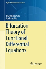 Bifurcation Theory of Functional Differential Equations - Shangjiang Guo, Jianhong Wu