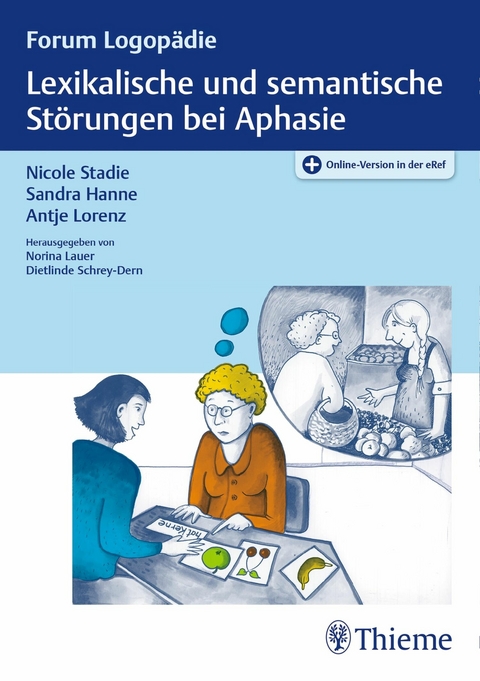 Lexikalische und semantische St&ouml;rungen bei Aphasie - Nicole Stadie, Sandra Hanne, Antje Lorenz